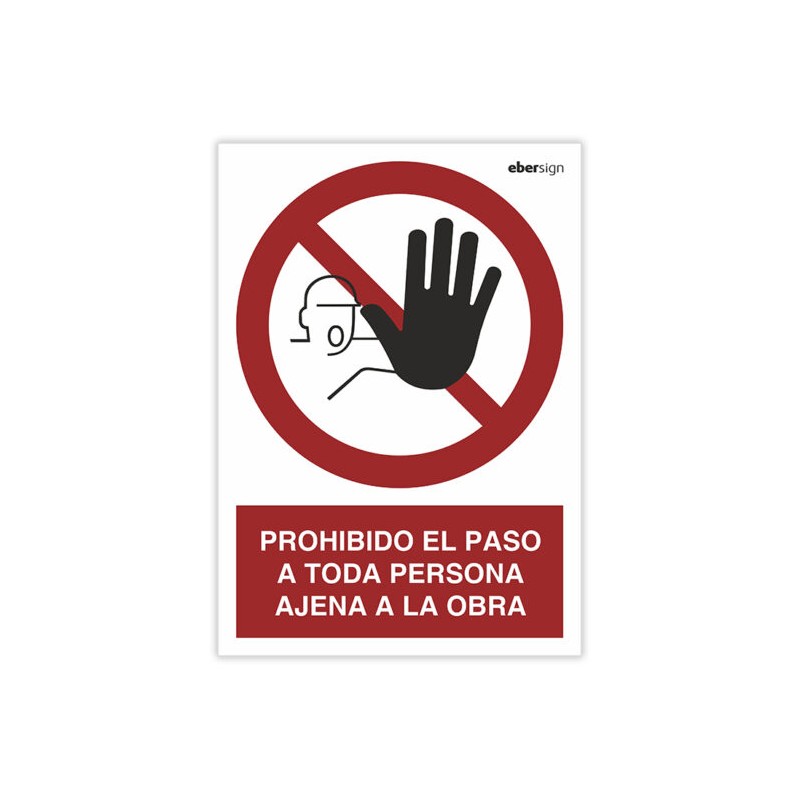 Señal "PROHIBIDO EL PASO A TODA PERSONA AJENA A LA OBRA"